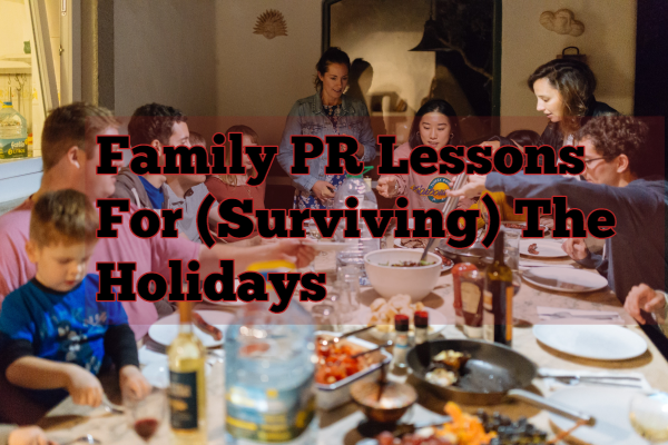 family PR lessons for surviving the holidays