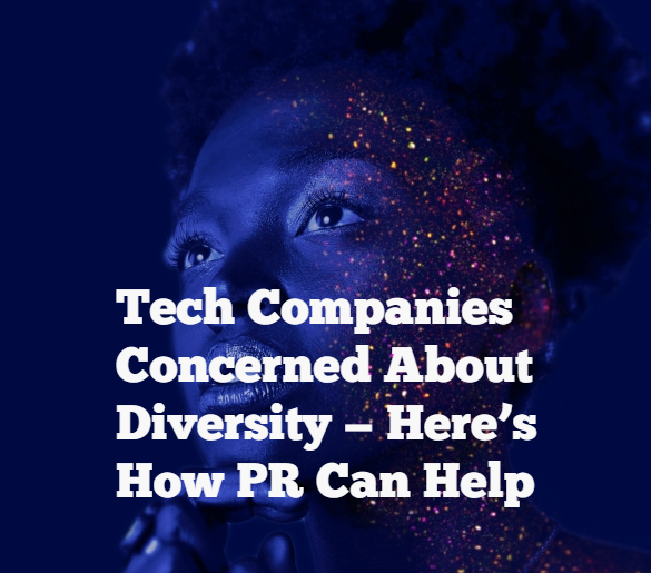 tech companies concerned about diversity; here's how PR can help