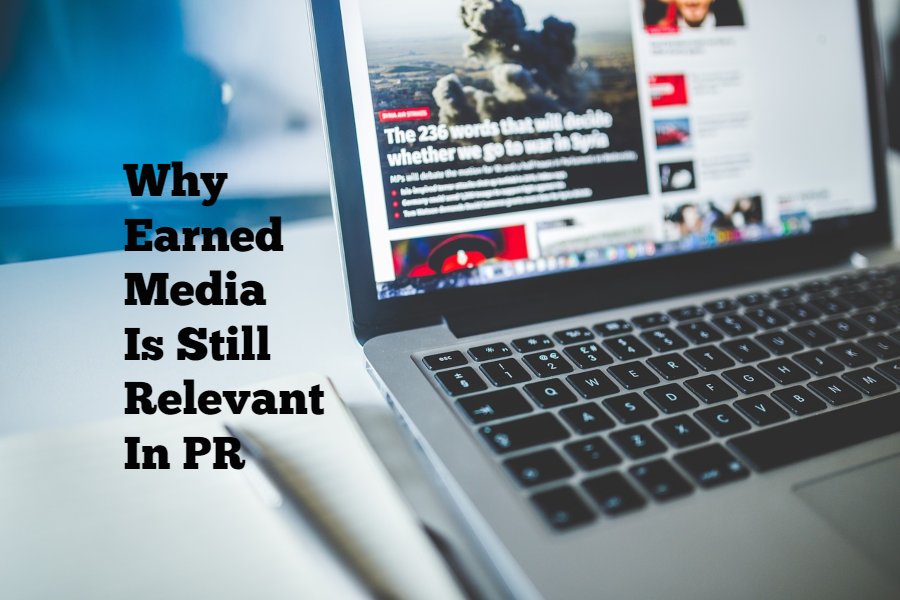 Why Earned Media Is Still Relevant In PR